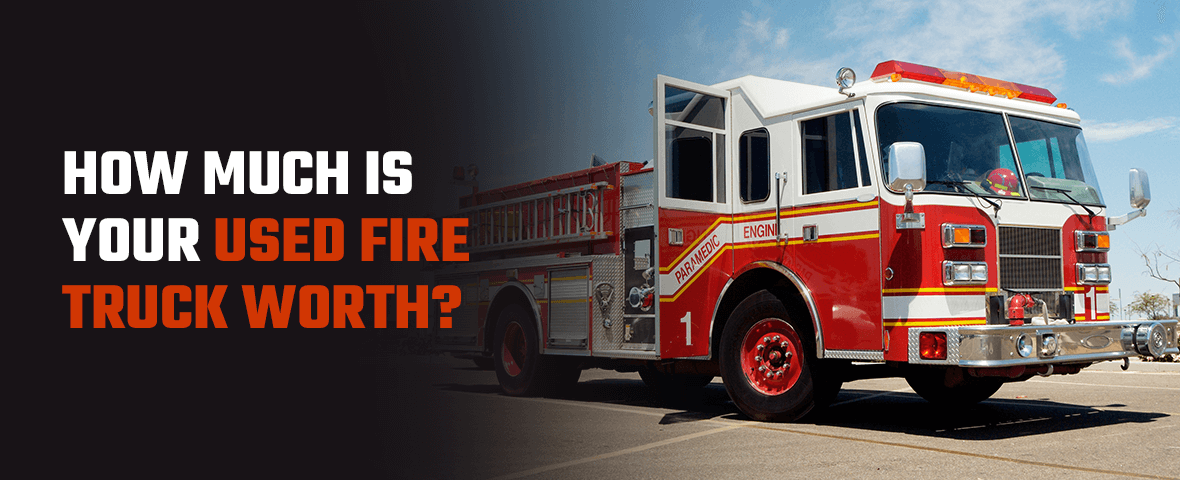 How Much Is Your Used Fire Truck Worth?